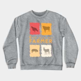 Real guys are farmer Crewneck Sweatshirt